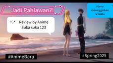 Review | Anime Spring 2025 | Perjalanan menjadi seorang Pahlawan, Penuh Aksi dan Mysteri #AnimeBaru