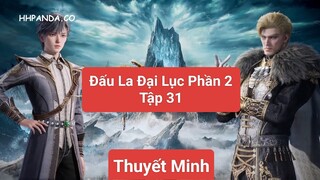 Đấu La Đại Lục Phần 2 Tập 31 Thuyết Minh | Khả My