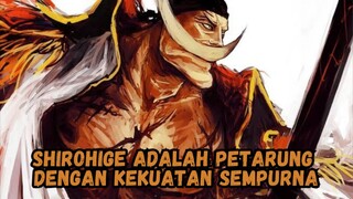 Shirohige Adalah Definisi Dari Petarung Sesungguhnya !!!