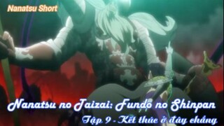 Nanatsu no Taizai: Fundo no Shinpan Tập 9 - Kết thúc ở đây chăng
