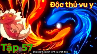 Độc thủ vu y tập 57| thần Y tôn đại Vy sống sót 1 cách thần kỳ