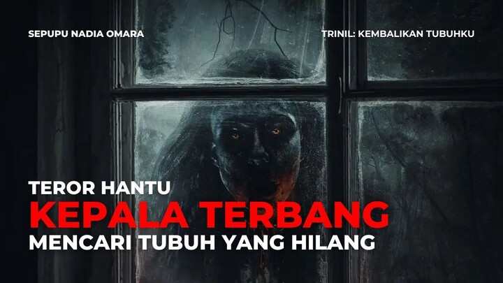 FILM HOROR TRINIL: KEMBALIKAN TUBUHKU | DIA DATANG MENCARI TUBUHNYA KEMBALI