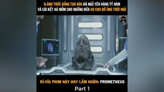 Review phim: Prometheus  Part1 Reviewphimhay ongbatreviewphim