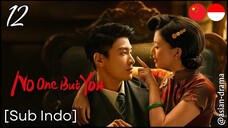 [Sub Indo] No One But You – Eps. 12 (2024)
