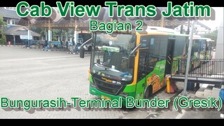 Cab View Trans Jatim Bagian 2 Bungurasih-Terminal Bunder