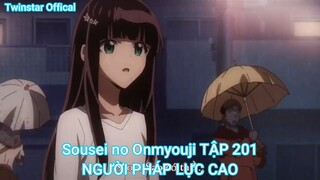 Sousei no Onmyouji TẬP 201-NGƯỜI PHÁP LỰC CAO