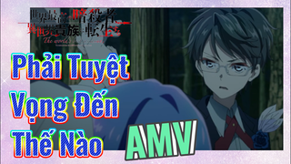 [Reincarnated Assassin]AMV | Phải Tuyệt Vọng Đến Thế Nào