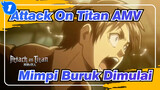 [Attack On Titan AMV] Mimpi Buruk Dimulai_C1