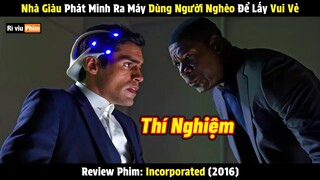 Nhà Giàu Phát Minh Ra Máy Truyền Cảm Quan Dùng Người Nghèo Để Lấy Vui Vẻ - Review Phim Hay