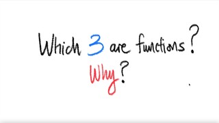 Which 3 are functions? Why the other 2 NOT?