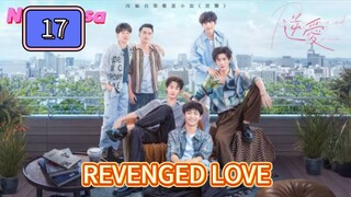 🇨🇳(EngSub) 𝑹𝒆 𝒗𝒆𝒏𝒈𝒆𝒅 𝑳𝒐 𝒗𝒆 Episode 17