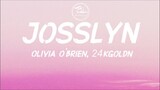 JOSSLYN - Olivia O'Brien, 24kGoldn (Lyrics)