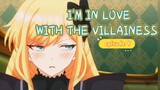 I'M IN LOVE WITH THE VILLAINESS _ episode 9