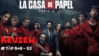 Review phim Money Heist - Phi vụ triệu đô | Season 3 - Tập 5+6