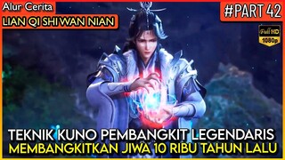 XU YANG DENGAN MUDAH MENGGUNAKAN TEKNIK TERLARANG LEGENDARIS - Alur Cerita Donghua #LQSWN PART 42