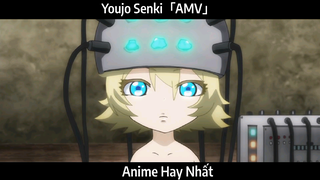 Youjo Senki「AMV」Hay Nhất