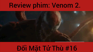 Review phim: Venon 2 Đối Mặt Tử Thần phần 16