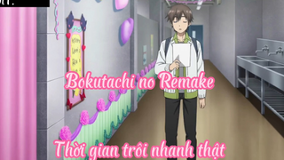 Bokutachi no Remake _Tập 5 Thời gian trôi nhanh thật