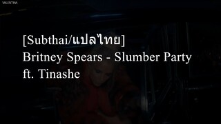 [Subthai/แปลไทย] Britney Spears - Slumber Party ft. Tinashe