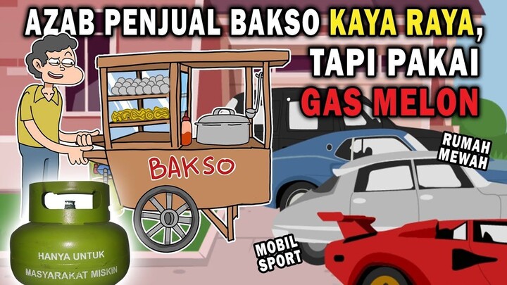 AZAB PENJUAL BAKSO KAYA RAYA, TAPI MASIH PAKAI GAS MELON  ANIMASI AZAB