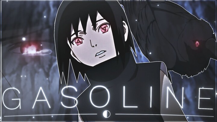 Gasoline🖤⚪"Itachi"[AMV/Edit] ~ Naruto Shippuden