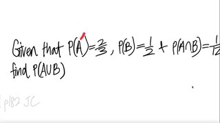 prob stat Given that P(A')=2_3, P(B)=1_2 & P(AnB)=1_12, find P(AuB)