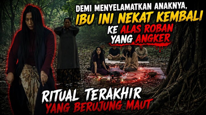 ALUR CERITA FILM ALAS ROBAN (2026) -  Part 2 - Demi Anaknya Ibu Ini Nekat Kembali ke Alas Roban