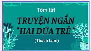 TÓM TẮT TRUYỆN NGẮN "HAI ĐỨA TRẺ" (THẠCH LAM).