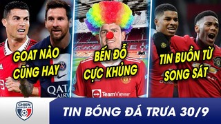 TIN BÓNG ĐÁ TRƯA 30/9: Messi 'ở một thế giới khác' so với Ronaldo? Vua hài Maguire chốt bến đỗ khủng