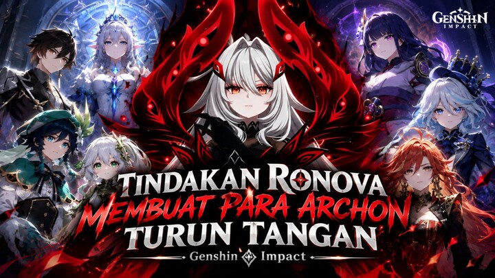 🔰 [LORE GENSHIN] TINDAKAN RONOVA MEMBUAT PARA ARCHON TURUN TANGAN‼️