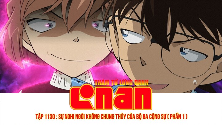Detective conan serier tập 1130 : Sự nghi ngời không chung thủy của bộ ba cộng sự ( phần 1 )