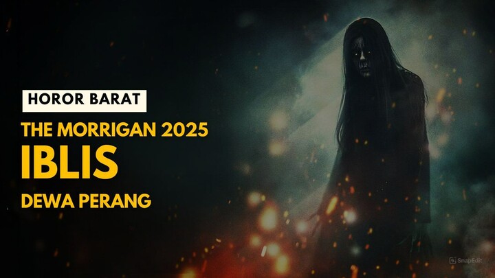 THE MORRIGAN 2025 | HOROR BARAT TERBARU
