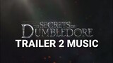 Fantastic Beasts: The Secrets Of Dumbledore | Official Trailer 2 Music