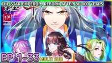 [Ep 1 to 33] Reborn After 80 000 Years (The Star Emperor) Ep 1 to 33 Multi Sub 1080P HD