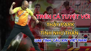 CẢ NƯỚC MỪNG RƠI NƯỚC MẮT! 100% VIỆT NAM VÀO RỒI, UAE TÍNH "CẦU XIN" THẦY PARK!