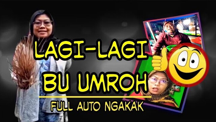 LAGI LAGI BU UMROH NAMBAH NGAKAK|LUCU BANGET