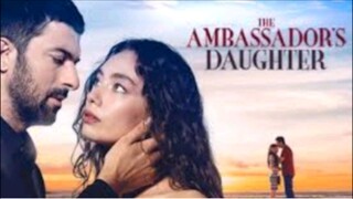 EP.20 THE AMBASSADOR DAUGHTER (TURKISH DRAMA ENGLISH SUB.)