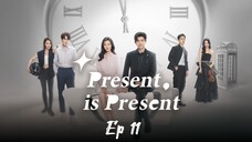 🇨🇳Present is Present | Episode 11 | English Subtitles