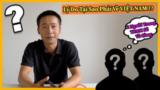 Hành Trình Về Việt Nam Tập 1 || Lý Do Tại Sao Phải Về ? Có Hai Thành Viên Trong Team Sẽ Về Chung ?