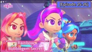Rainbow Bubblegem (Season Finale) (Episode 25-26) Compaltion (25 Menit)
