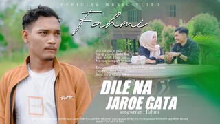 Fahmi - Dile Na Jaroe Gata (Official Music Video)