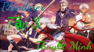 Plunderer tập 3 Thuyết Minh + Truy tìm sát tinh vương Tập 3 Thuyết Minh