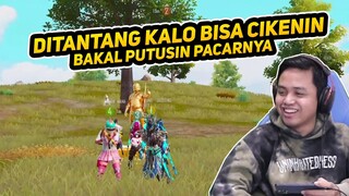 DITANTANG KALO BISA CIKENIN BAKAL PUTUSIN PACAR
