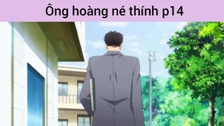Ông hoàng né thính p14