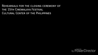Rehearsals for the Cinemalaya Closing Ceremony
