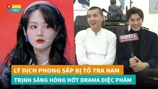 Trịnh Sảng hóng hớt drama Ngô Diệc Phàm - Lý Dịch Phong sắp bị khui tra nam|Hóng Cbiz