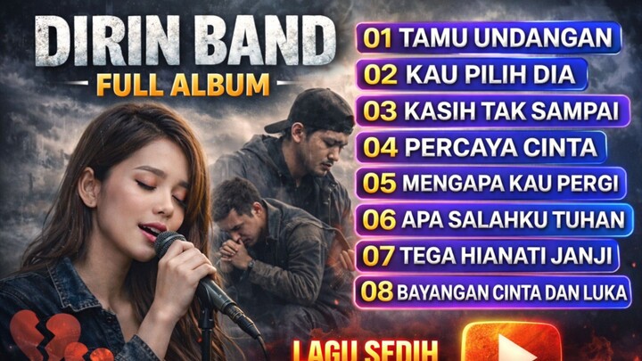 FULL ALBUM DIRIN BAND LAGU SEDIH MENYENTUH HATI