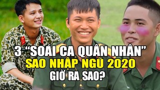 🔥Dàn "soái ca" Sao Nhập Ngũ 2020 sau 1 năm: Mũi trưởng, Chú Ngạn pha ke, đồng chí Sơn đã có bạn gái?
