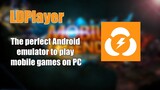 LDPlayer-The perfect Android emulator to play mobile games on PC