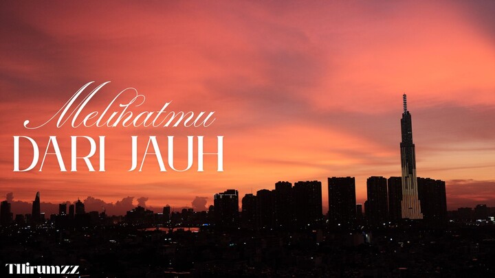 THirumzz - Melihatmu dari Jauh
